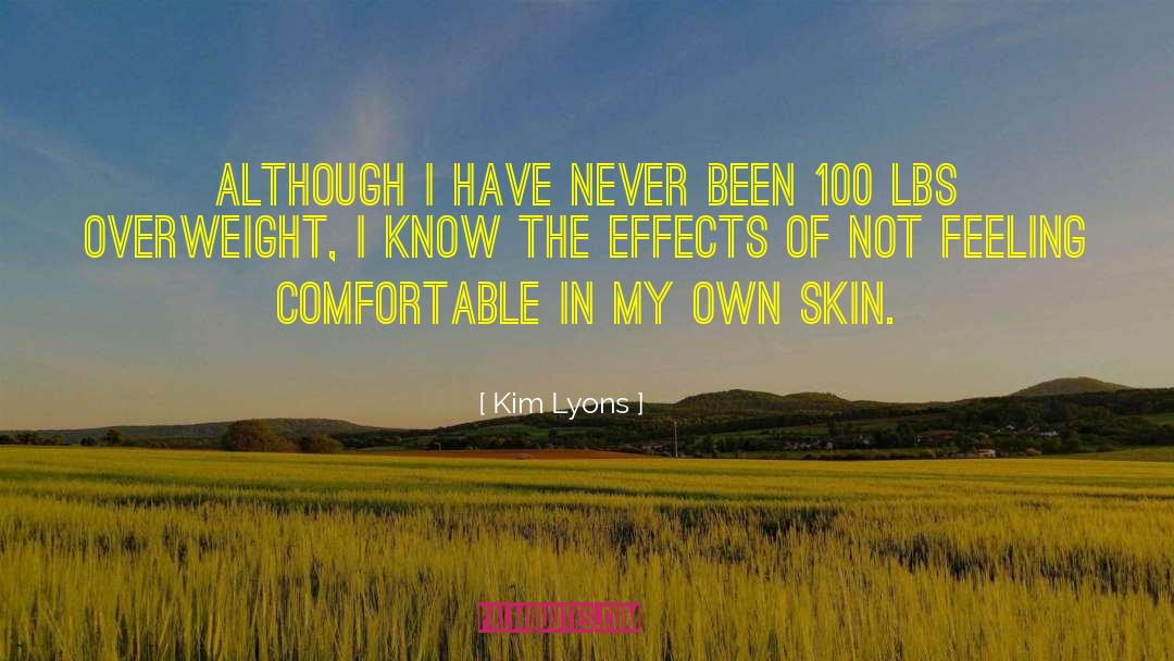 Comfortable In My Own Skin quotes by Kim Lyons