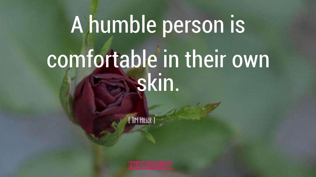 Comfortable In Own Skin quotes by Tim Hiller