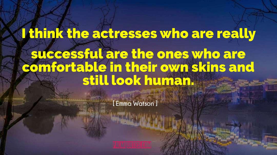 Comfortable In Own Skin quotes by Emma Watson