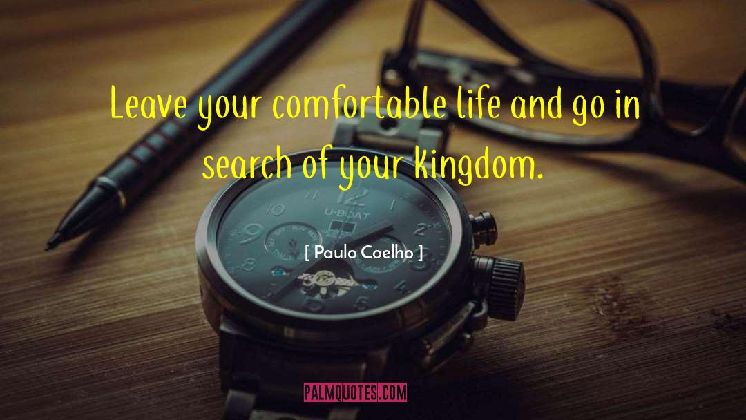 Comfortable Life quotes by Paulo Coelho