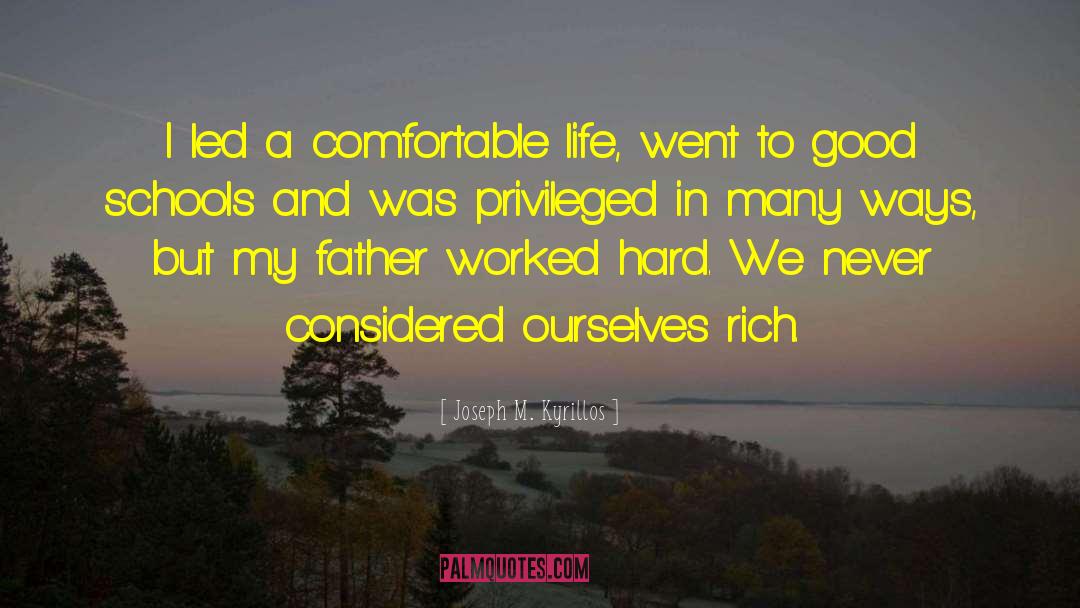 Comfortable Life quotes by Joseph M. Kyrillos