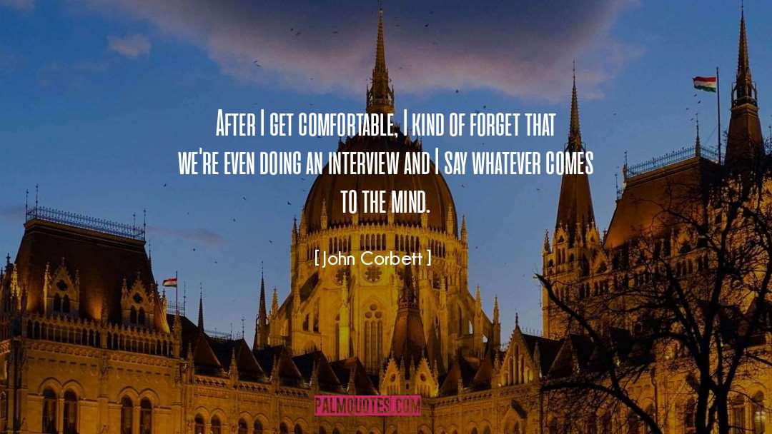 Comfortable quotes by John Corbett