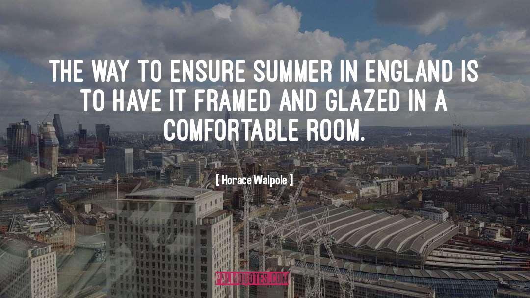 Comfortable quotes by Horace Walpole