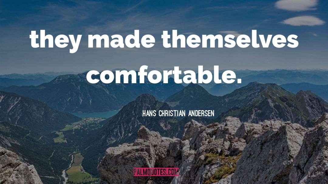 Comfortable quotes by Hans Christian Andersen