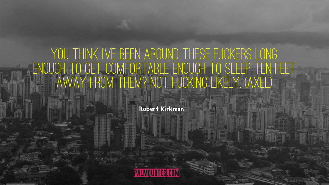 Comfortable Shoes quotes by Robert Kirkman