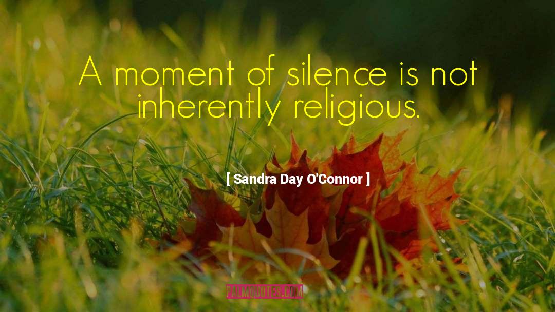 Comfortable Silence quotes by Sandra Day O'Connor