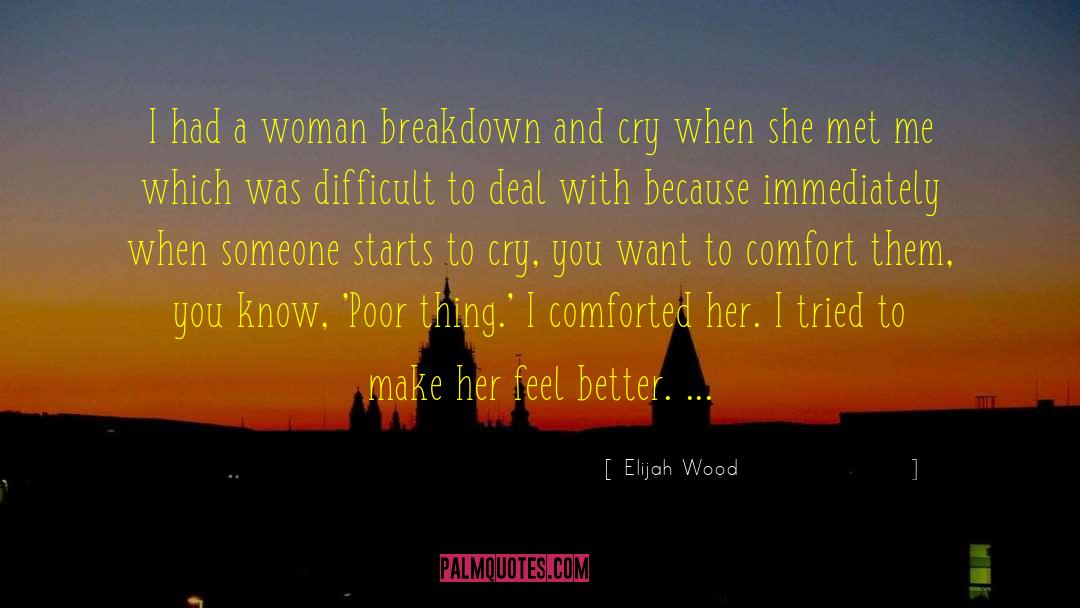 Comforted quotes by Elijah Wood