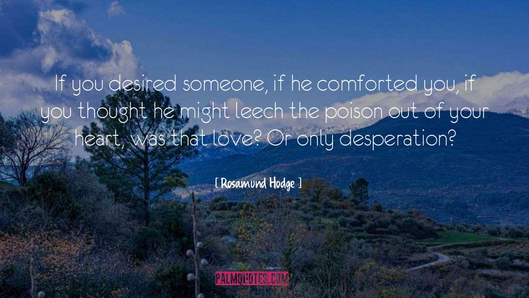 Comforted quotes by Rosamund Hodge