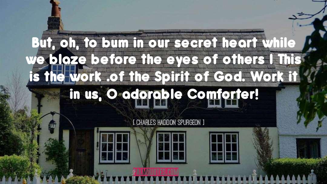 Comforter quotes by Charles Haddon Spurgeon