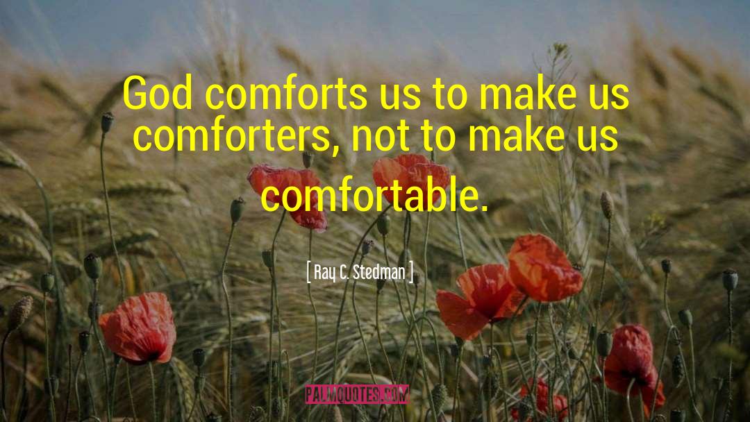 Comforter quotes by Ray C. Stedman