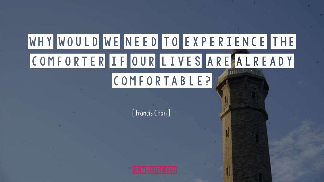 Comforter quotes by Francis Chan