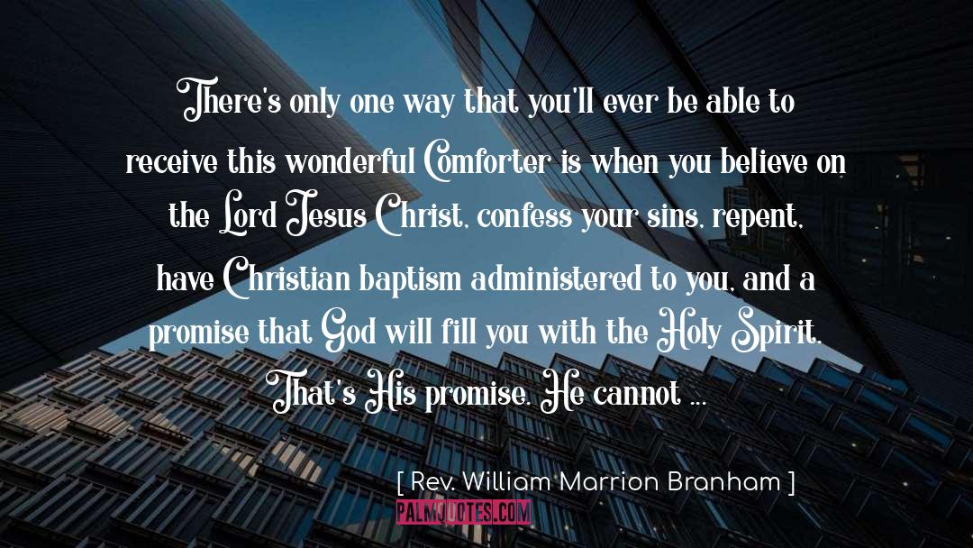 Comforter quotes by Rev. William Marrion Branham