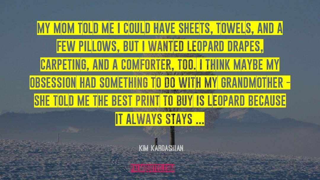 Comforter quotes by Kim Kardashian