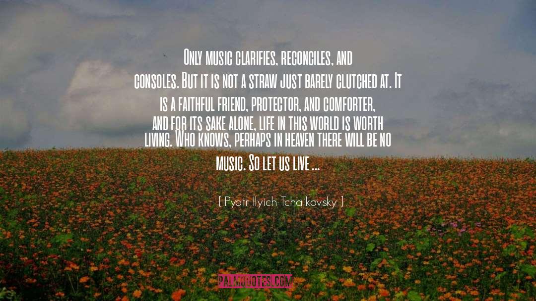 Comforter quotes by Pyotr Ilyich Tchaikovsky