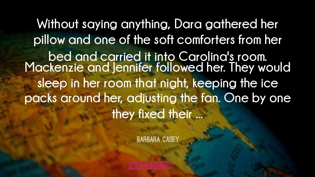 Comforters quotes by Barbara Casey