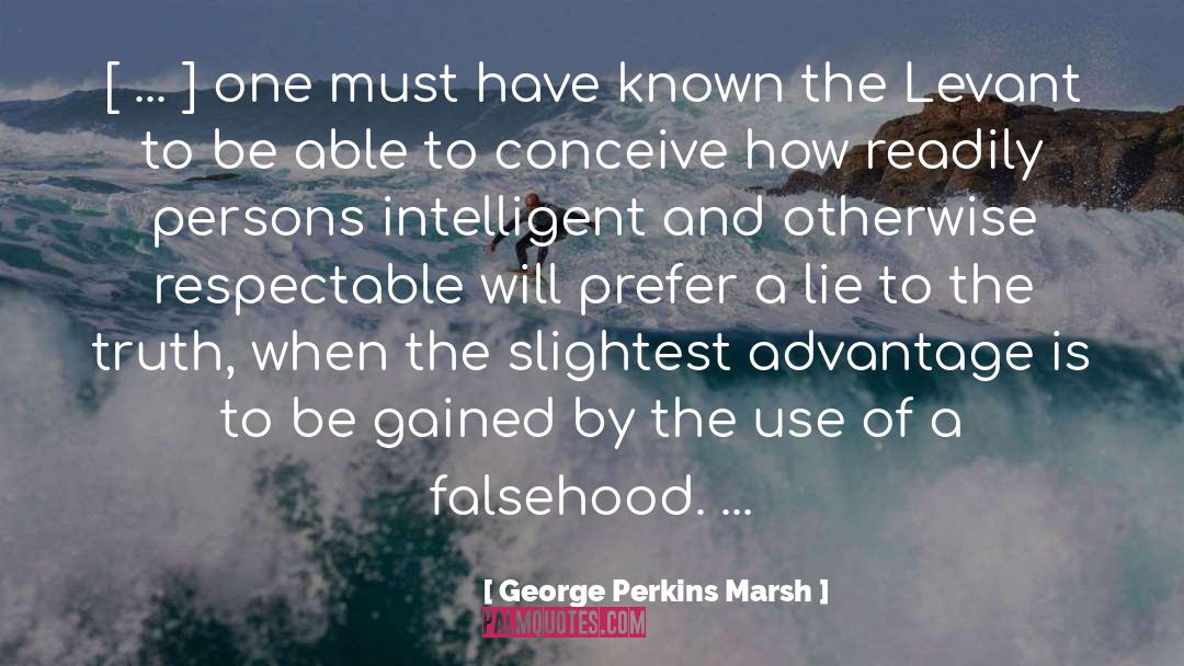 Comforting Lies quotes by George Perkins Marsh