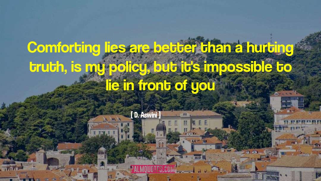Comforting Lies quotes by D. Aswini