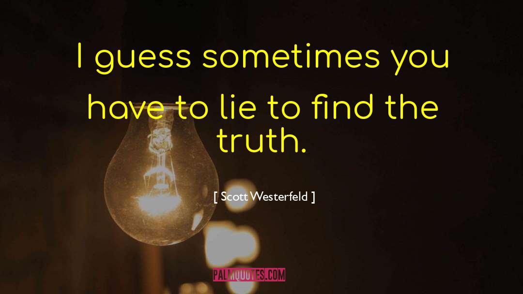 Comforting Lies quotes by Scott Westerfeld