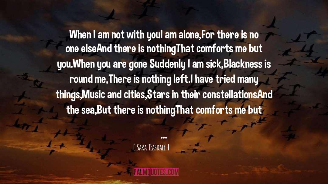 Comforts quotes by Sara Teasdale