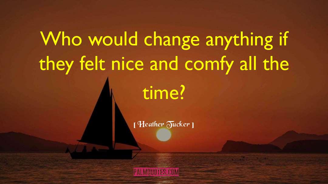 Comfy quotes by Heather Tucker