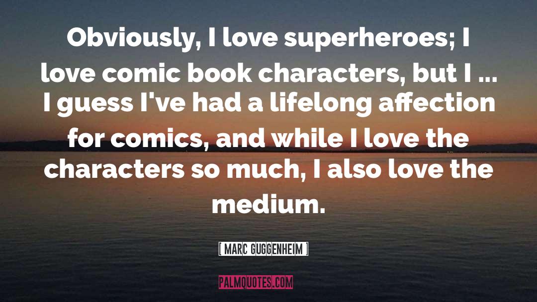 Comic Book Characters quotes by Marc Guggenheim