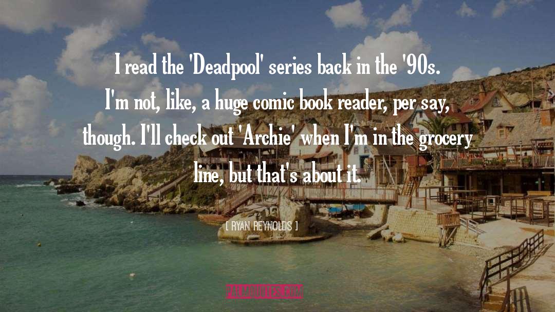 Comic Book Heroes quotes by Ryan Reynolds