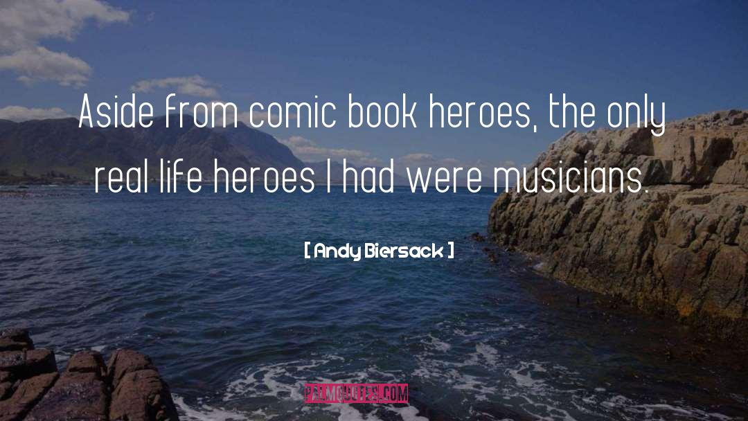 Comic Book Heroes quotes by Andy Biersack