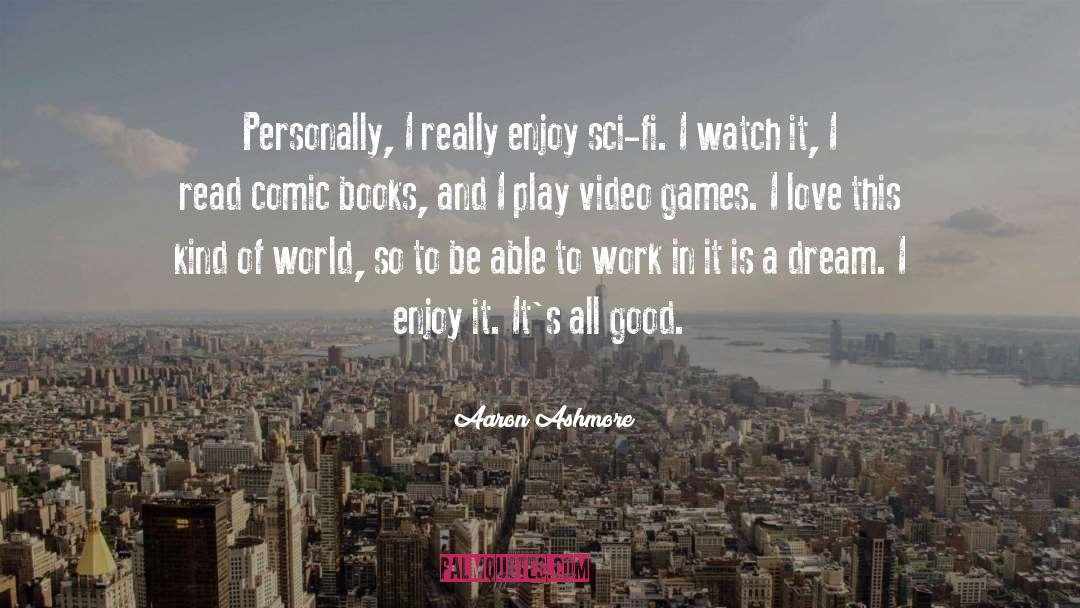 Comic Book quotes by Aaron Ashmore