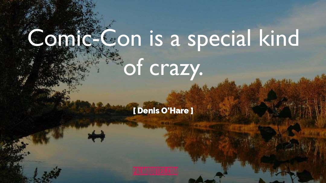 Comic Con quotes by Denis O'Hare