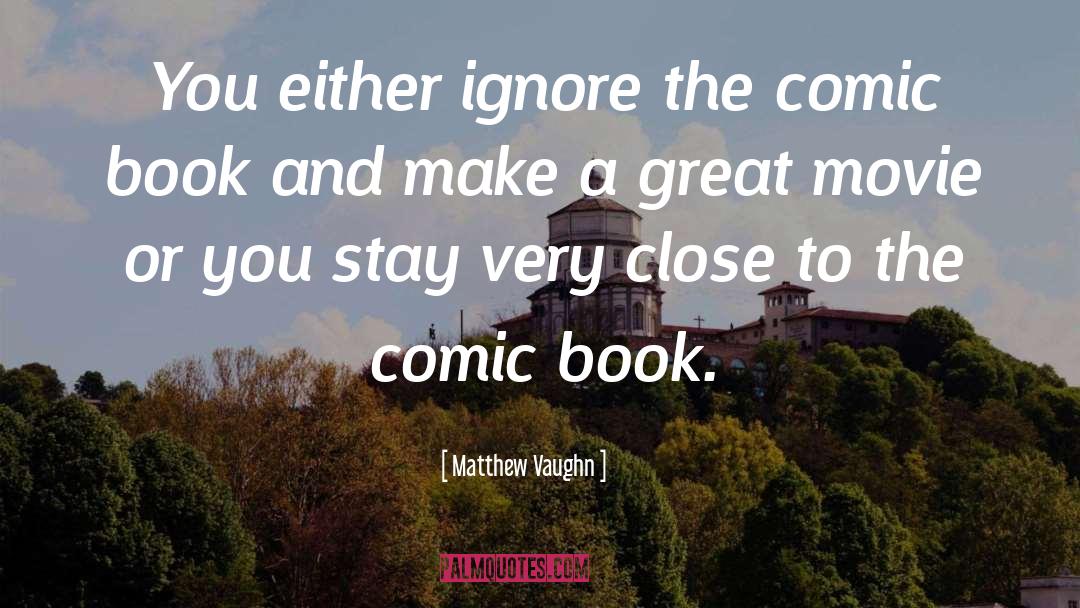 Comic Con quotes by Matthew Vaughn