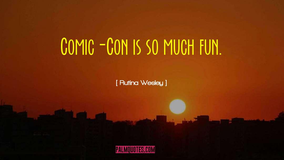Comic Con quotes by Rutina Wesley