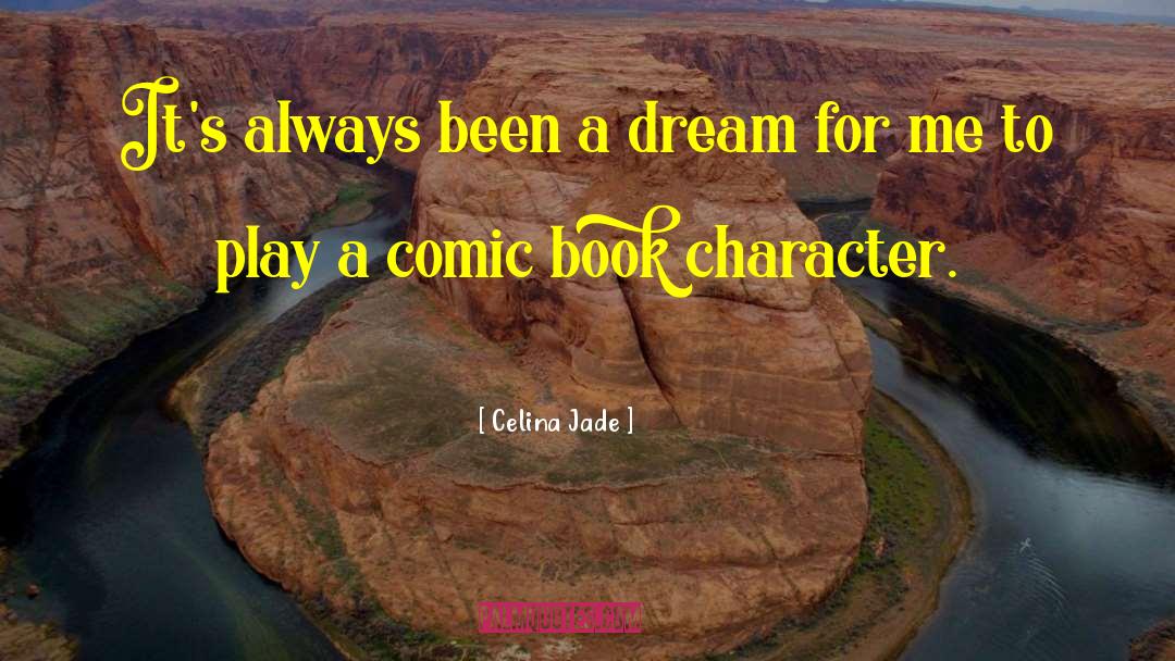 Comic Opera quotes by Celina Jade