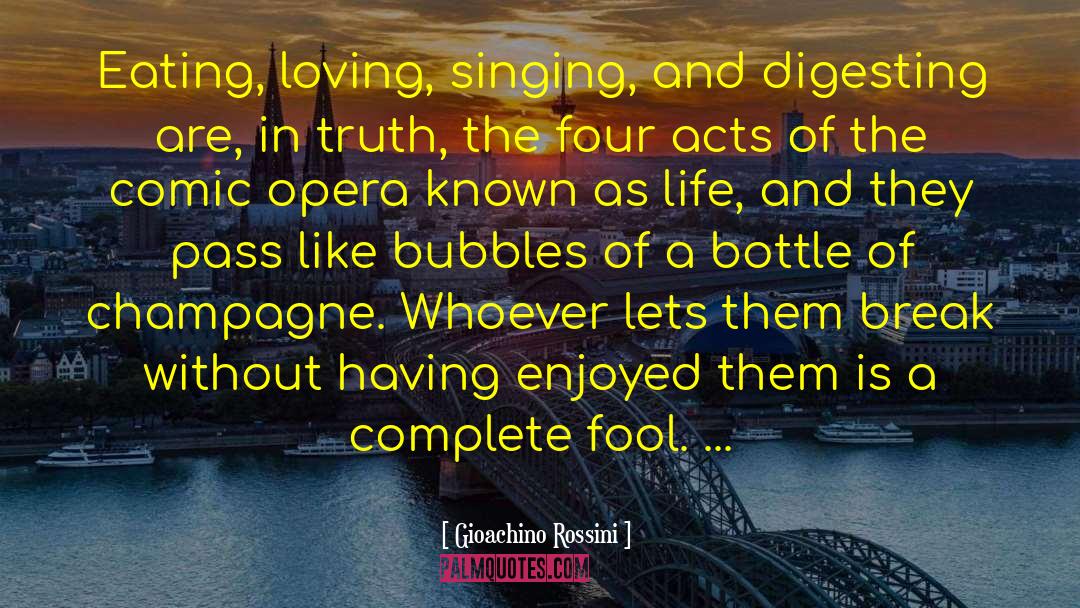 Comic Opera quotes by Gioachino Rossini