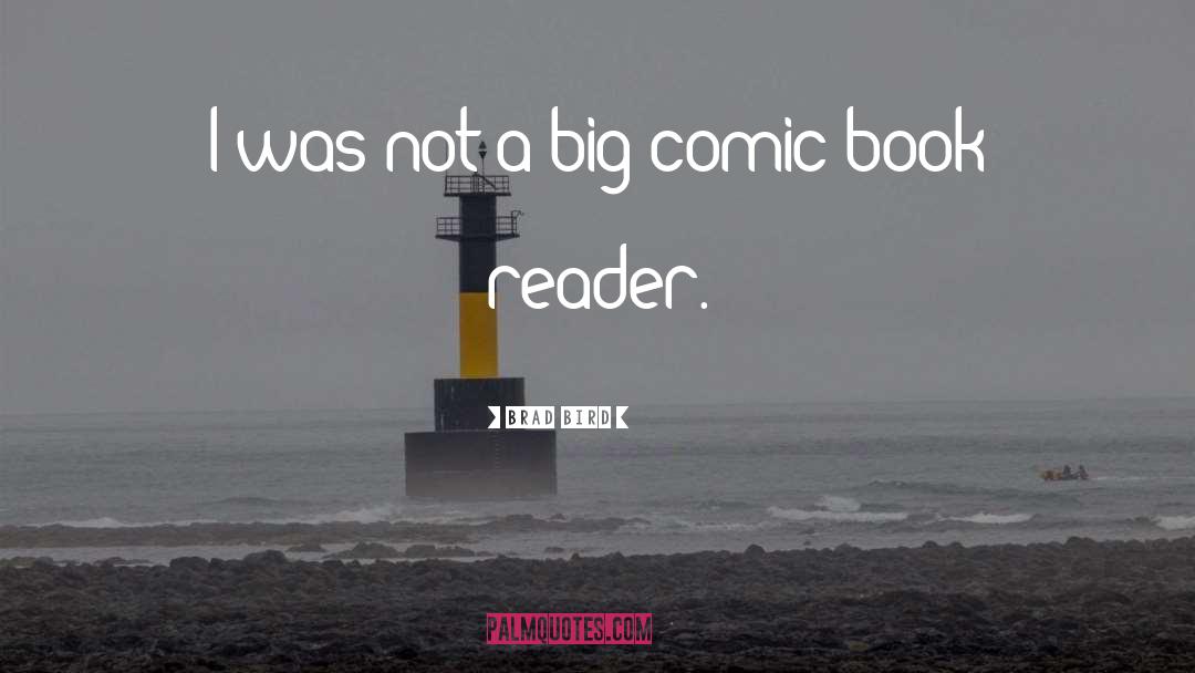 Comic quotes by Brad Bird