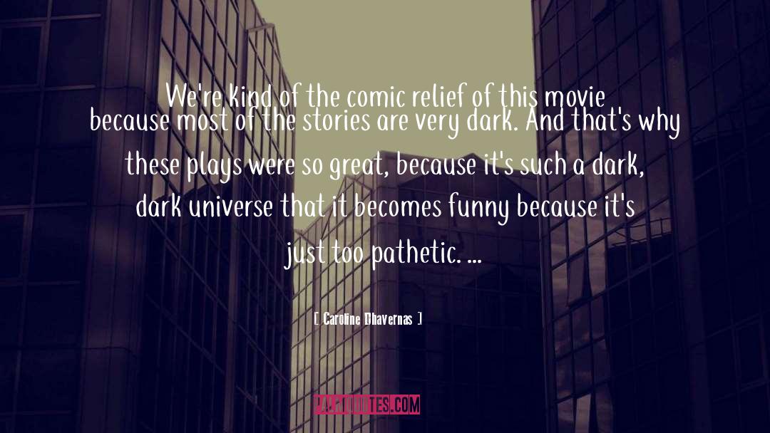 Comic Relief quotes by Caroline Dhavernas