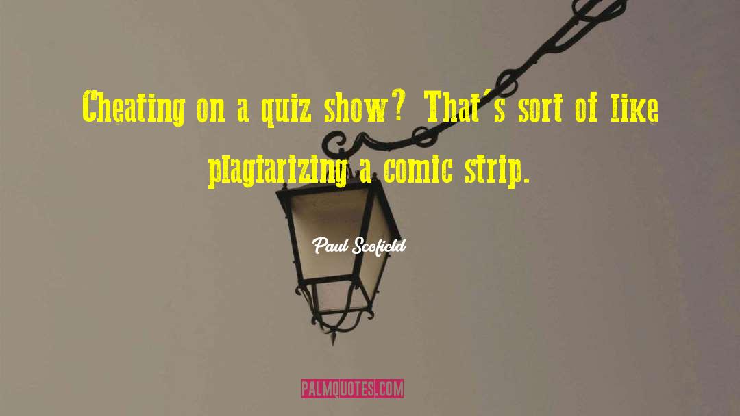 Comic Strips quotes by Paul Scofield