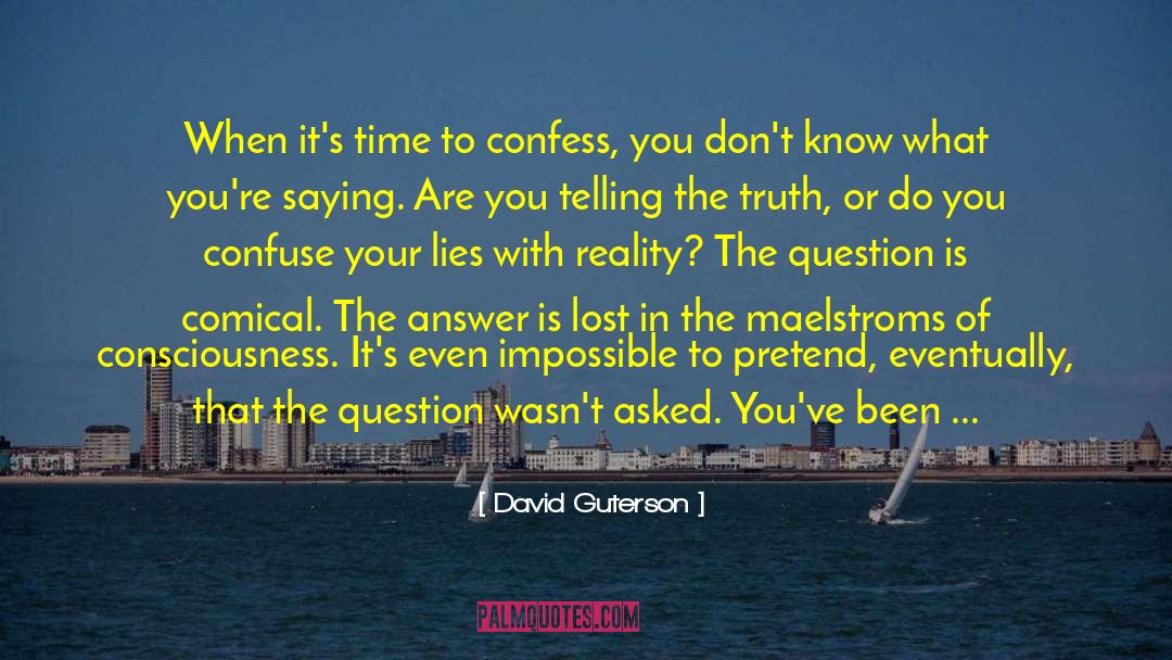 Comical quotes by David Guterson