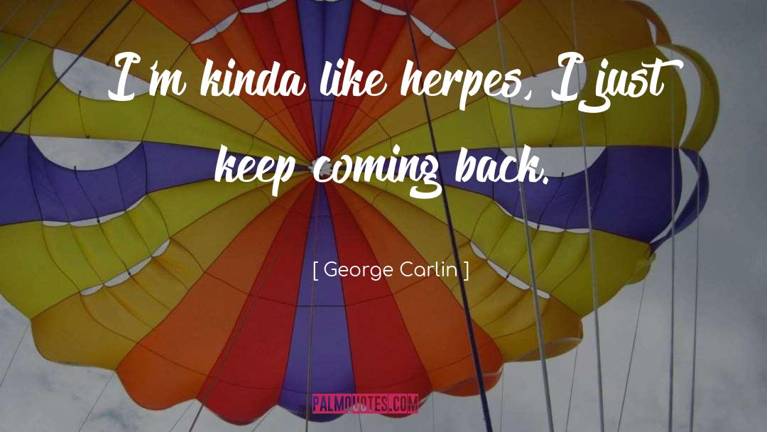 Coming Back quotes by George Carlin