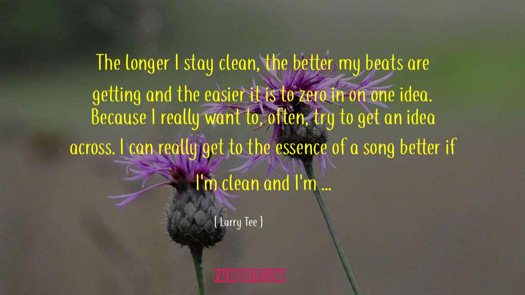 Coming Clean quotes by Larry Tee