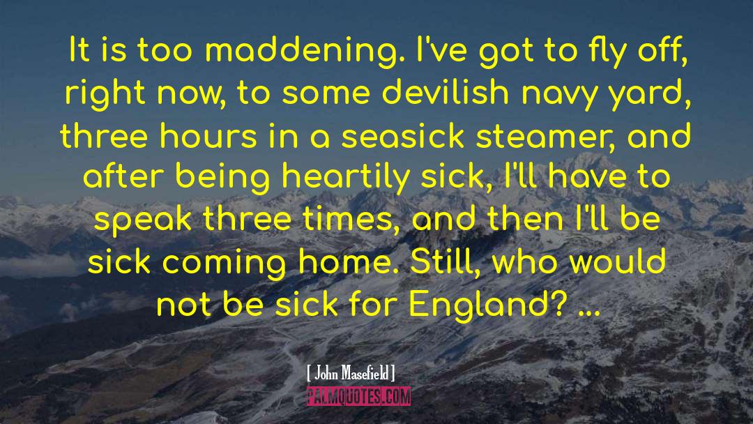 Coming Home quotes by John Masefield