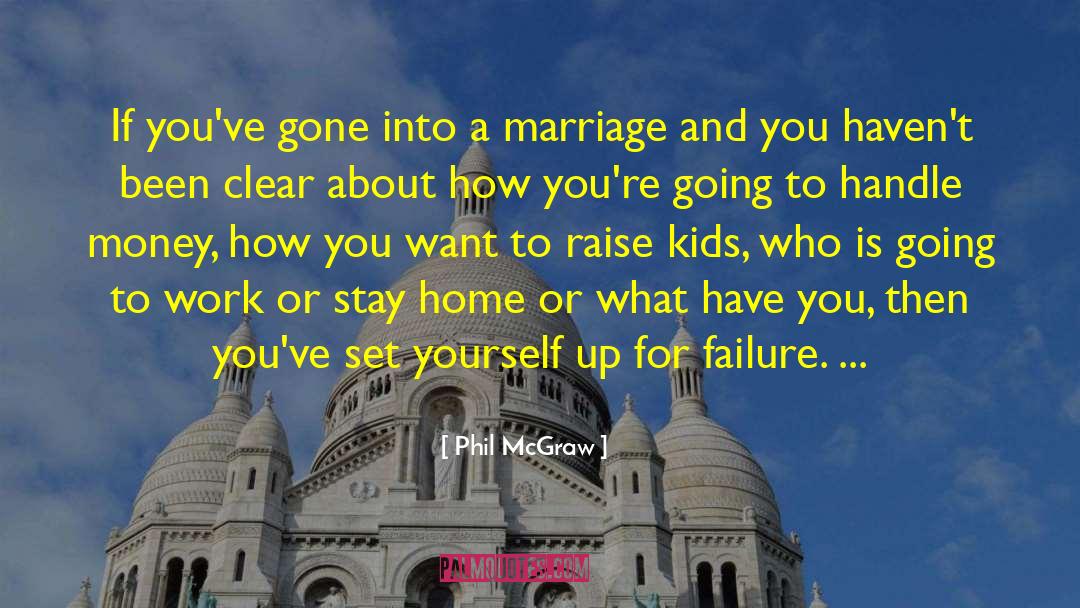 Coming Home To Yourself quotes by Phil McGraw