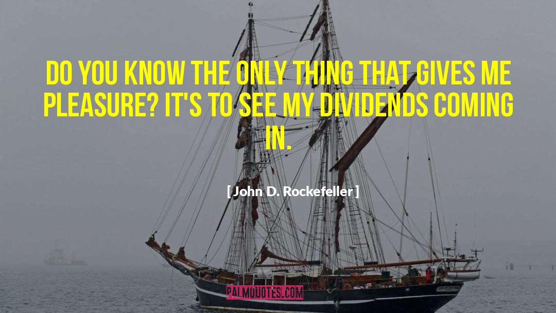 Coming In quotes by John D. Rockefeller