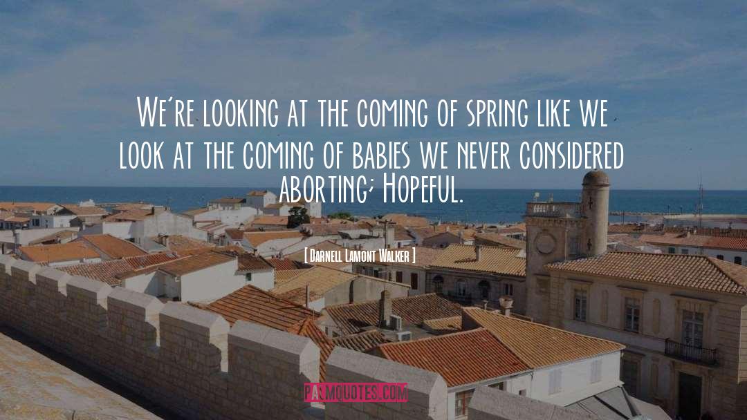 Coming Of Spring quotes by Darnell Lamont Walker