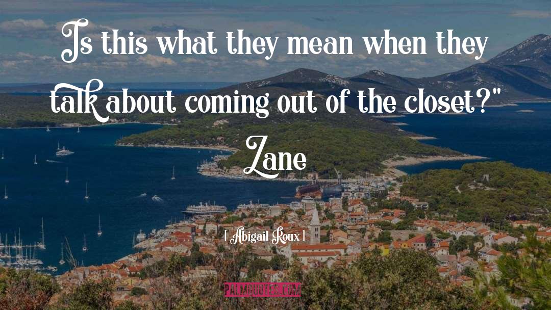 Coming Out Of The Closet quotes by Abigail Roux