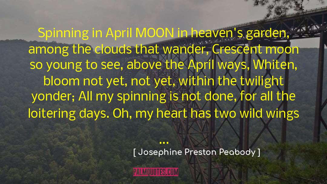 Coming Out Of The Closet quotes by Josephine Preston Peabody