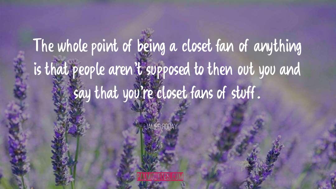 Coming Out Of The Closet quotes by James Roday