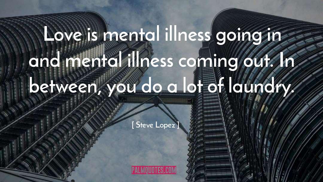 Coming Out quotes by Steve Lopez