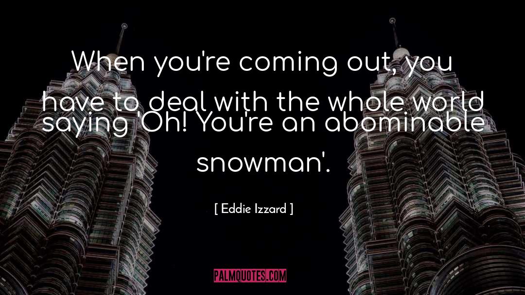 Coming Out quotes by Eddie Izzard