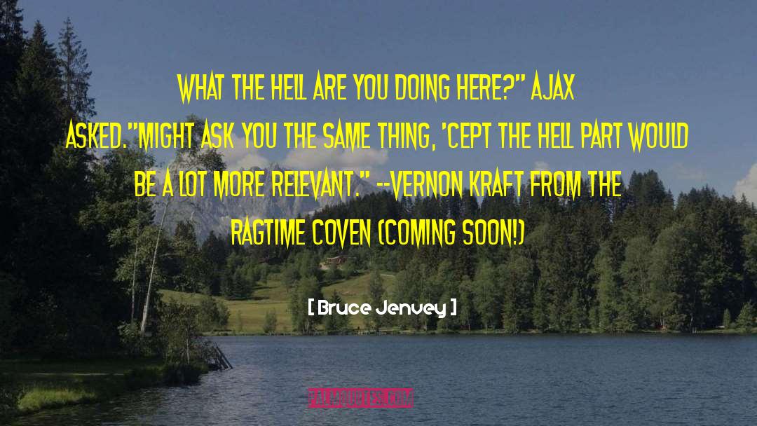 Coming Soon quotes by Bruce Jenvey