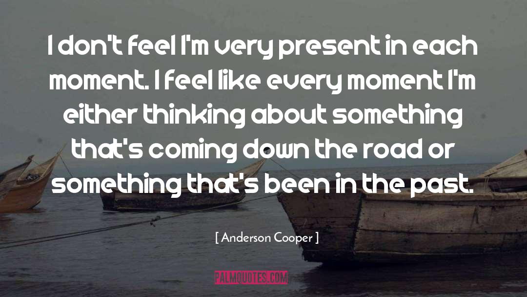 Coming Soon quotes by Anderson Cooper